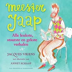 Foto van Meester jaap - alle leukste, stoutste en gekste verhalen - jacques vriens - ebook (9789000362783)