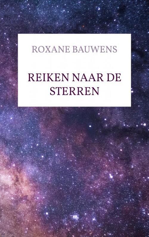 Foto van Reiken naar de sterren - roxane bauwens - paperback (9789403678269)