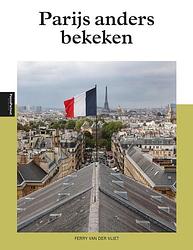 Foto van Parijs anders bekeken - ferry van der vliet - paperback (9789493300262)