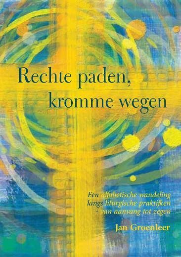 Foto van Rechte paden, kromme wegen - jan groenleer - paperback (9789463896535)