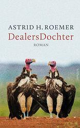Foto van Dealersdochter - astrid h. roemer - paperback (9789044641769)