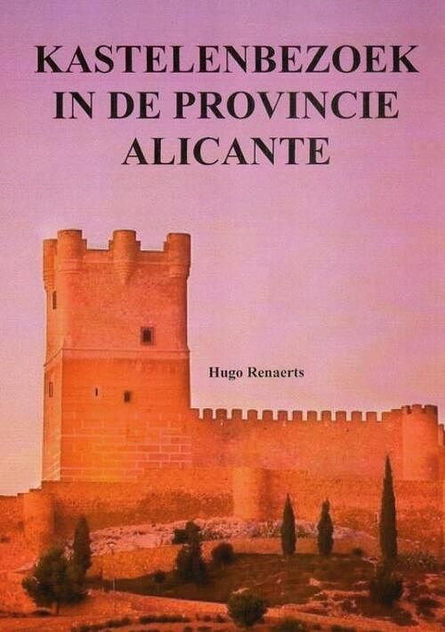 Foto van Kastelenbezoek in de provincie alicante - hugo renaerts - paperback (9789402177831)