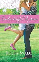 Foto van Zonder twijfel de jouwe - becky wade - ebook (9789493208254)