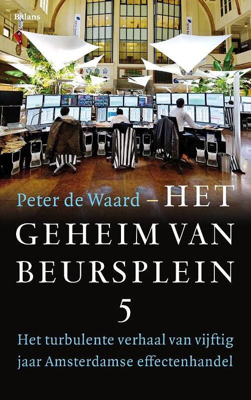 Foto van Het geheim van beursplein 5 - peter de waard - paperback (9789463822459)