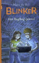 Foto van Blinker en het bagbag-juweel - marc de bel - hardcover (9789089249029)