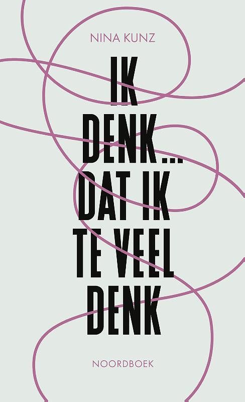 Foto van Ik denk ...dat ik te veel denk - nina kunz - paperback (9789056159429)