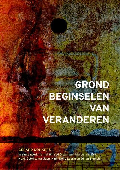 Foto van Grondbeginselen van veranderen - gerard donkers - paperback (9789085602439)