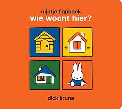 Foto van Nijntje flapboek, wie woont hier? - dick bruna - kartonboekje;kartonboekje (9789056479398)
