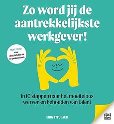 Foto van Zo word jij de aantrekkelijkste werkgever! - erik titulaer - ebook