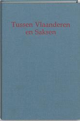 Foto van Tussen vlaanderen en saksen - koch - hardcover (9789065502452)