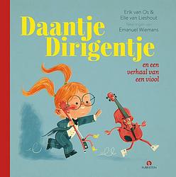 Foto van Daantje dirigentje en een verhaal van een viool - elle van lieshout, erik van os - hardcover (9789047633082)