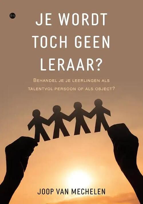 Foto van Je wordt toch geen leraar? - joop van mechelen - paperback (9789464896794)