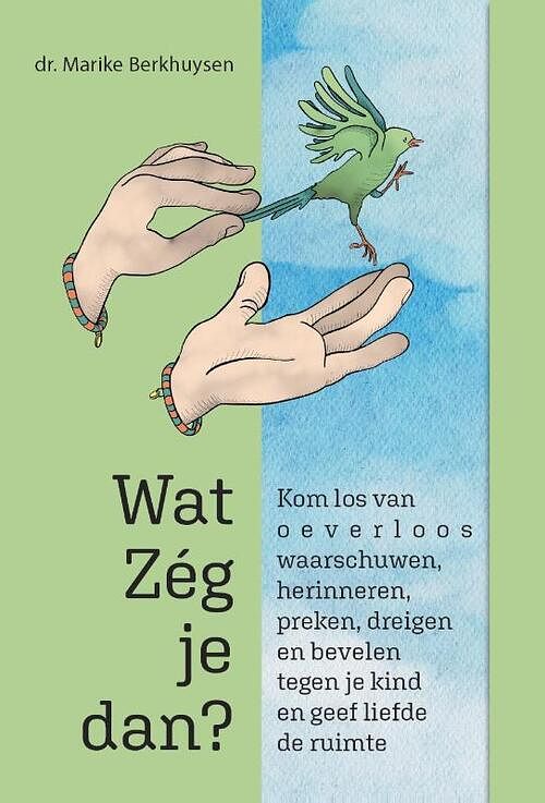 Foto van Wat zég je dan? - marike berkhuysen - paperback (9789493277786)