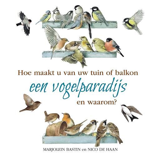 Foto van Hoe maakt u van uw tuin of balkon een vogelparadijs - marjolein bastin, nico de haan - ebook (9789021578552)