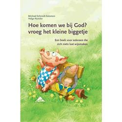 Foto van Hoe komen we bij god? vroeg het kleine biggetje