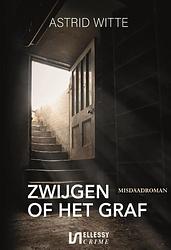 Foto van Zwijgen of het graf - astrid witte - paperback (9789464495638)