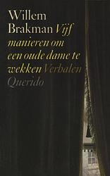 Foto van Vijf manieren om een oude dame te wekken - willem brakman - ebook (9789021444079)