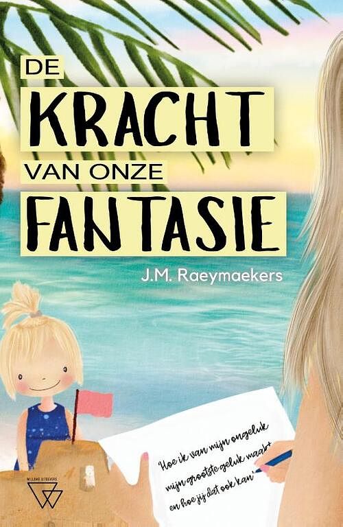 Foto van De kracht van onze fantasie - j.m. raeymaekers - paperback (9789493306615)