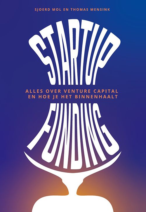 Foto van Startup funding - sjoerd mol, thomas mensink - ebook (9789083213422)