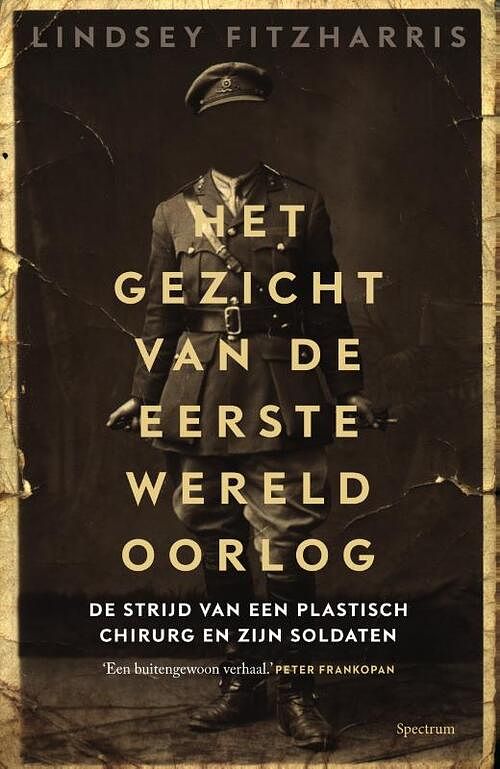 Foto van Het gezicht van de eerste wereldoorlog - lindsey fitzharris - paperback (9789000382170)