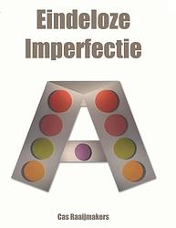 Foto van Eindeloze imperfectie - cas raaijmakers - ebook (9789462661905)