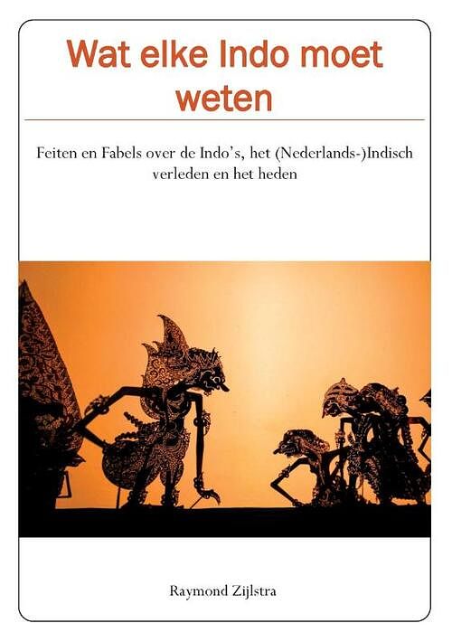 Foto van Wat elke indo moet weten - raymond zijlstra - paperback (9789464060997)