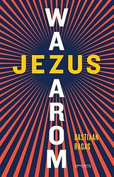 Foto van Jezus, waarom? - ad van nieuwpoort, bastiaan ragas - paperback (9789044648478)