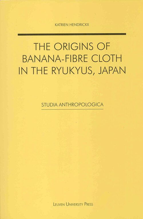 Foto van The origins of banana-fibre cloth in the ryukyus, japan - katrien hendrickx - ebook (9789461660497)