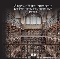 Foto van 5 bijzonderste historische bibliotheken van nederland - oscar de wit-snijder - hardcover (9789464061444)