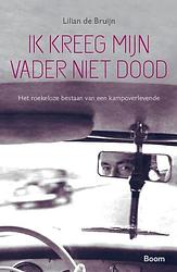 Foto van Ik kreeg mijn vader niet dood - lilian de bruijn - ebook (9789024430697)