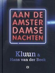 Foto van Aan de amsterdamse nachten - hans van der beek, kluun - hardcover (9789083157603)