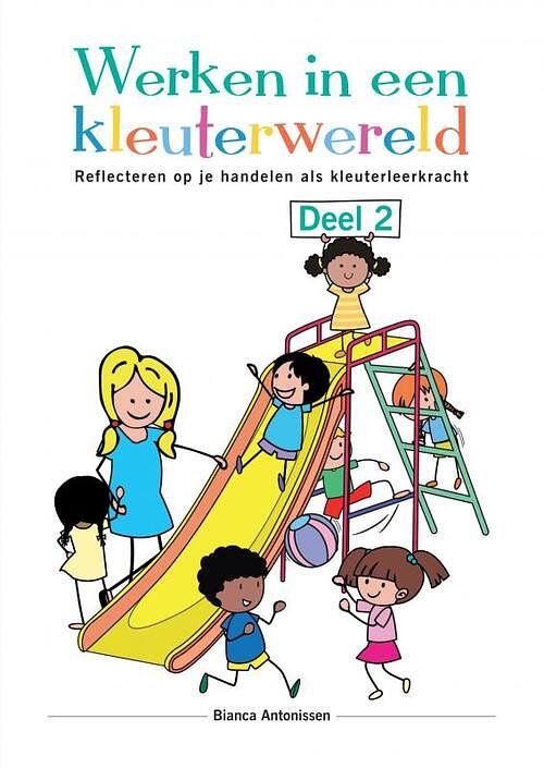 Foto van Werken in een kleuterwereld - deel 2 - bianca antonissen - paperback (9789403611327)