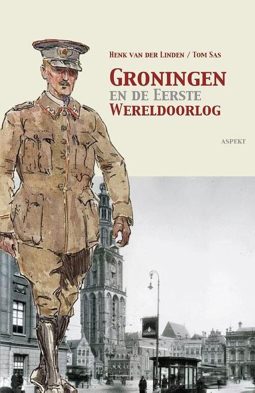 Foto van Groningen en de eerste wereldoorlog - henk van der linden, tom sas - paperback (9789464620320)