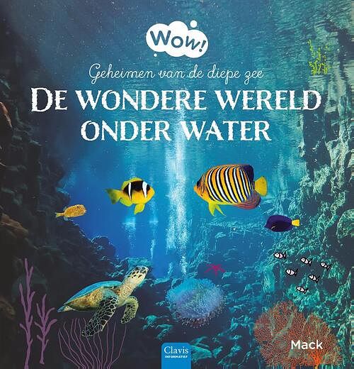 Foto van De wondere wereld onder water - mack van gageldonk - hardcover (9789044851953)