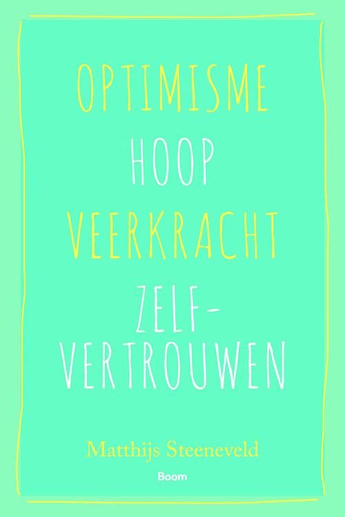 Foto van Optimisme - hoop - veerkracht - zelfvertrouwen - matthijs steeneveld - ebook (9789024409389)