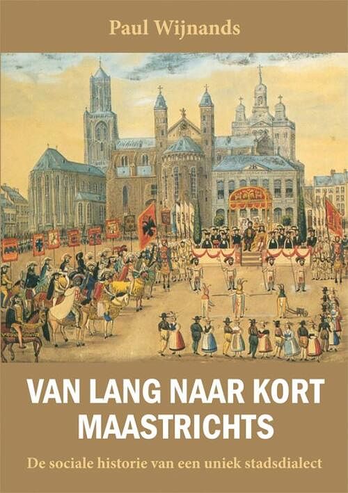 Foto van Van lang naar kort maastrichts - paul wijnands - paperback (9789493299337)