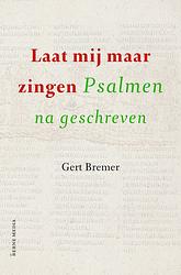 Foto van Laat mij maar zingen - gert bremer - ebook (9789089722379)