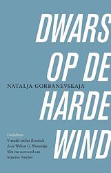 Foto van Dwars op de harde wind - natalja gorbanevskaja - paperback (9789061434825)
