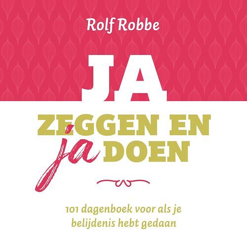 Foto van Ja zeggen en ja doen - rolf robbe - ebook (9789043535625)