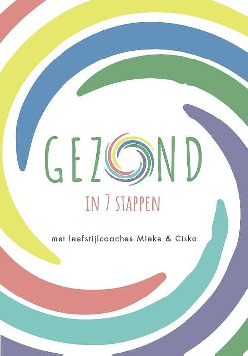 Foto van Gezond in 7 stappen - ciska gijsbers, mieke beemsterboer - paperback (9789491863707)