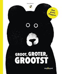 Foto van Groot, groter, grootst - xavier deneux - kartonboekje;kartonboekje (9789002275944)