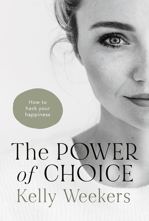 Foto van The power of choice - kelly weekers - ebook (9789083260082)