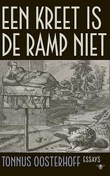 Foto van Een kreet is de ramp niet - tonnus oosterhoff - ebook (9789403129006)