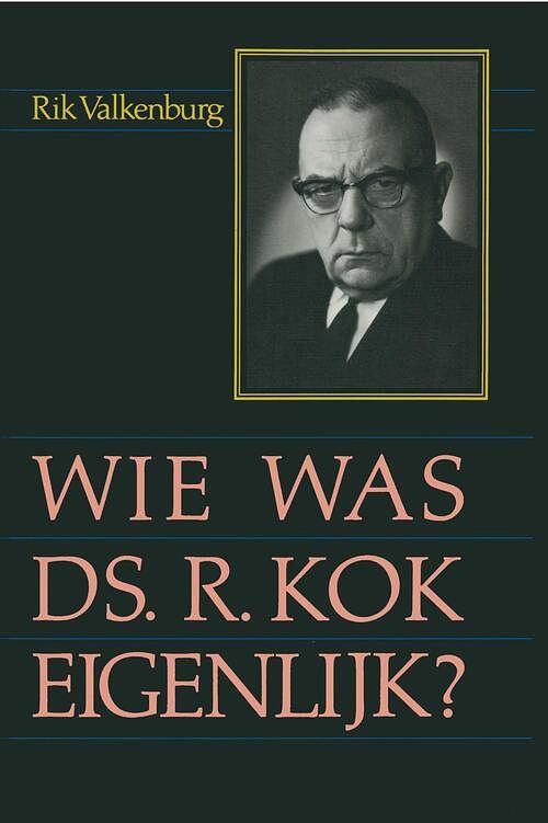 Foto van Wie was ds. r. kok eigenlijk...? - rik valkenburg - ebook (9789462787865)