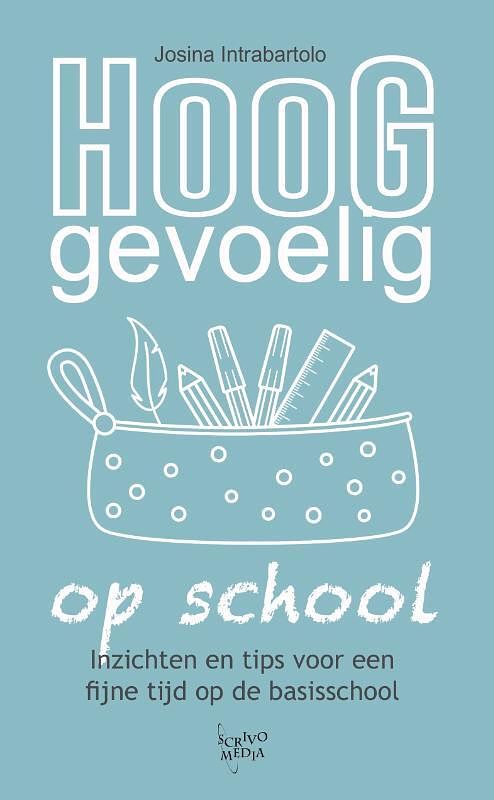 Foto van Hooggevoelig op school - josina intrabartolo - paperback (9789491687884)