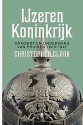 Foto van Ijzeren koninkrijk - christopher clark - hardcover (9789085426356)
