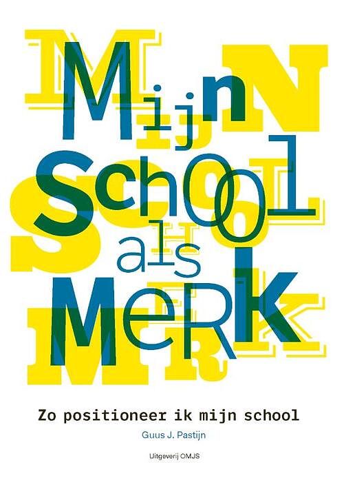 Foto van Mijn school als merk - guus j. pastijn - paperback (9789079336401)