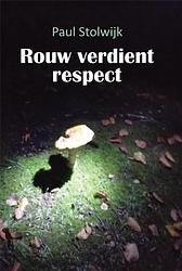 Foto van Rouw verdient respect - paul stolwijk - hardcover (9789493240551)