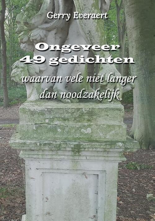 Foto van Ongeveer 49 gedichten, waarvan vele niet langer dan noodzakelijk - gerry everaert - paperback (9789462666689)