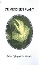 Foto van De mens een plant - julien offray de la mettrie - paperback (9789059973497)